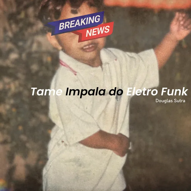 Tame Impala do Eletro Funk