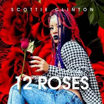 12 Roses by Scottie Clinton