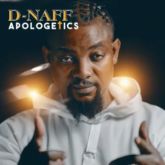 Apologetics by D-NAFF