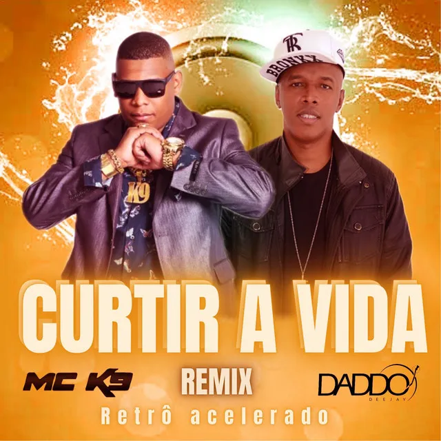 Curtir a Vida - Remix Retro Acelerado