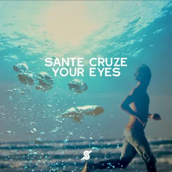 Your Eyes (Original Mix) by Sante Cruze