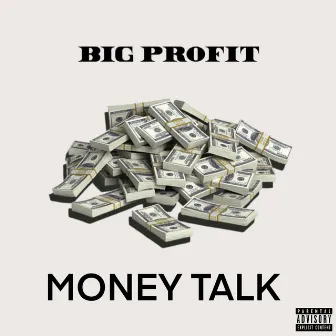 Money Talk by Big Profit