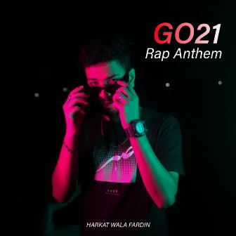 GO21 (Rap Anthem) by Harkat Wala Fardin