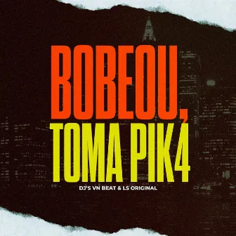 Bobeou, Toma Pik4 by VN Beat