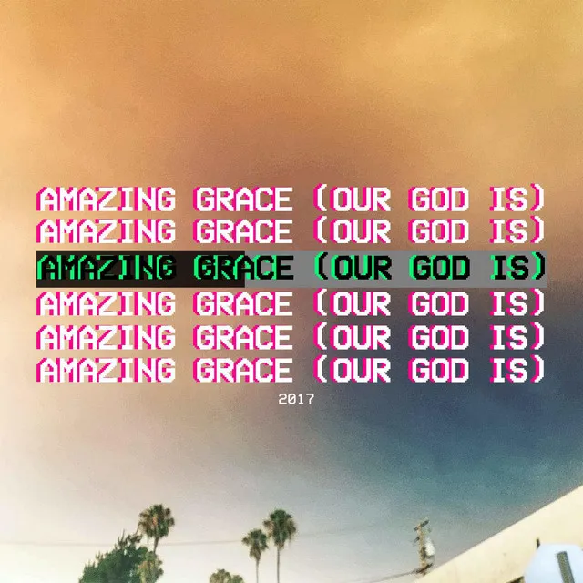 Amazing Grace (Our God Is)