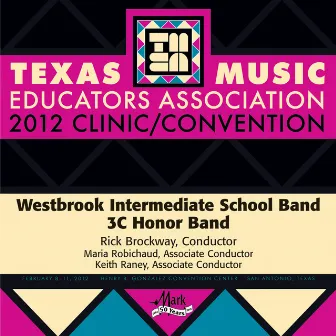 2012 Texas Music Educators Association (TMEA): Westbrook Intermediate School Band 3C Honor Band by Rick Brockway