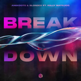 Break Down by Anekdote