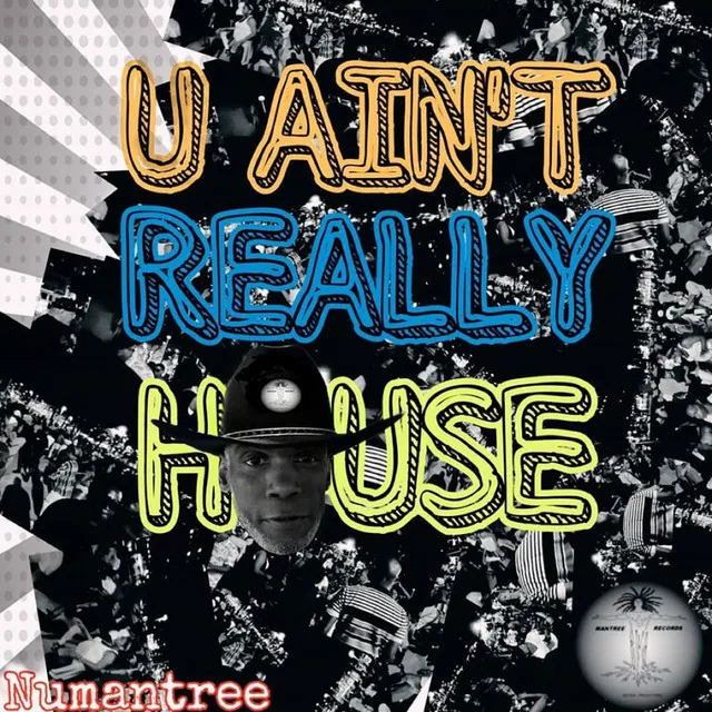 U Ain't Really House - Social Media Mix