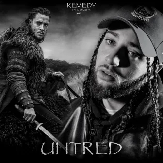 UHTRED by Remedy DON Dadda