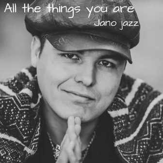 ALL THE THINGS YOU ARE by Jano jazz