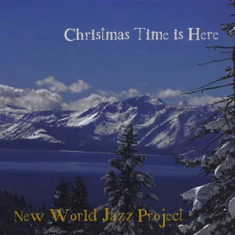 Christmas Time Is Here by New World Jazz Project