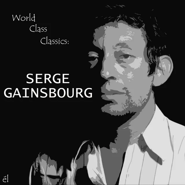 World Class Classics: Serge Gainsbourg