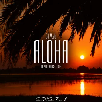 Aloha by DJ VoJo