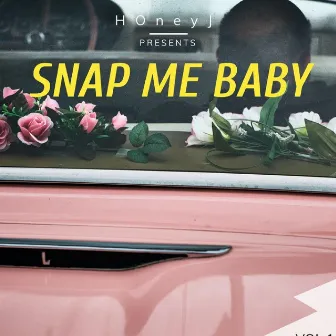 Snap Me Baby by Honey J