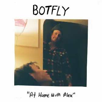 At Home With Alex by Botfly