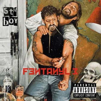 Fentanyl 3 by 5th Boy