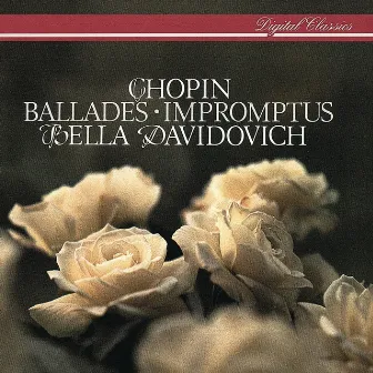 Chopin: Ballades & Impromptus by Bella Davidovich