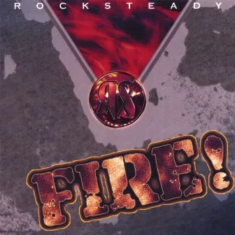 Fire! by Rock Steady