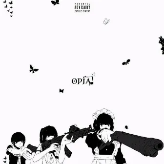 OPIA! by Tobi HD!