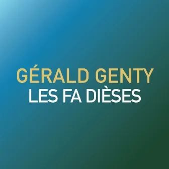 Les Fa Dièses by Gérald Genty