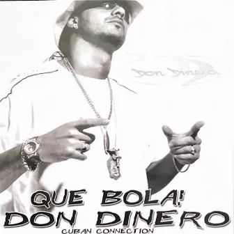 QUE BOLA by Don Dinero