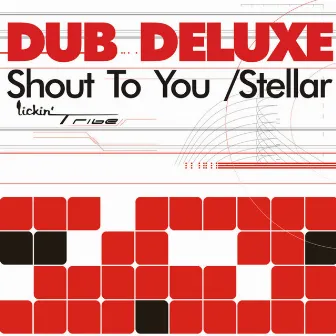 Shout To You by Dub Deluxe