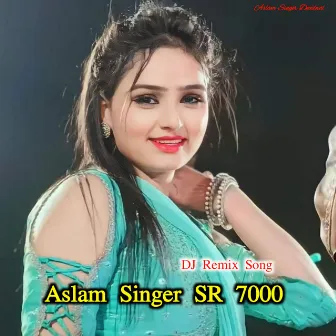 Aslam Singer SR 7000 (Remix) by Aslam