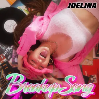 Breakup Song by JOELINA