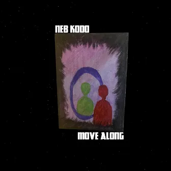 Move Along by Neb KODO