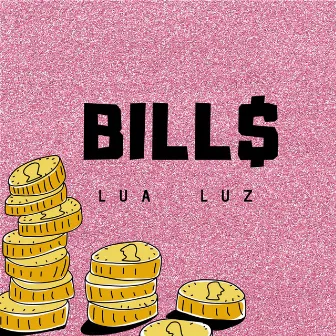 Bill$ by Lua Luz