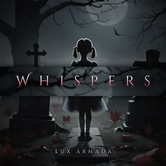 Whispers by LUX ARMADA