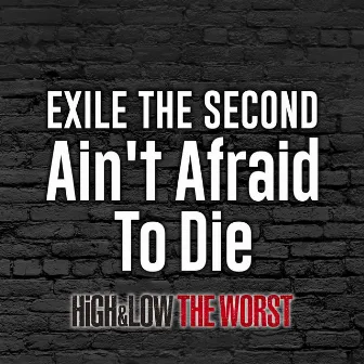 Ain't Afraid To Die by EXILE THE SECOND