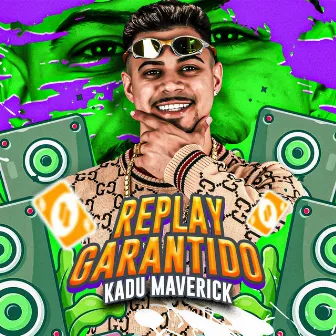 Replay Garantido by Kadu Maverick