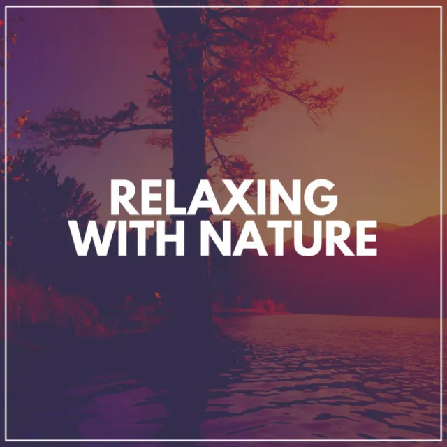 Relaxing With Nature