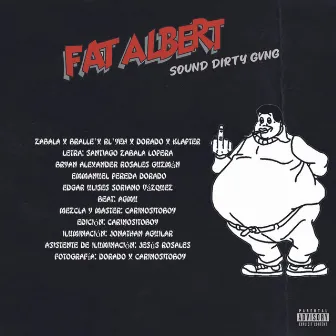 Fat Albert by Sound Dirty Gvng