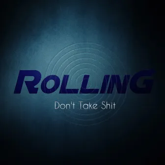 Don't Take Shit by Rolling