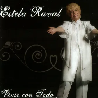 Vivir Con Todo by Estela Raval