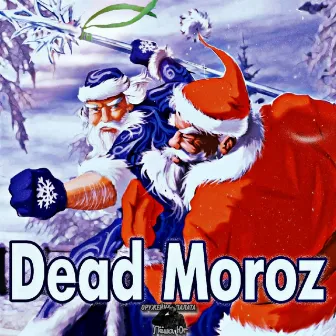 Dead Moroz by Лёша Юг