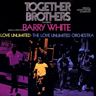 Together Brothers (Original Motion Picture Soundtrack) by Love Unlimited