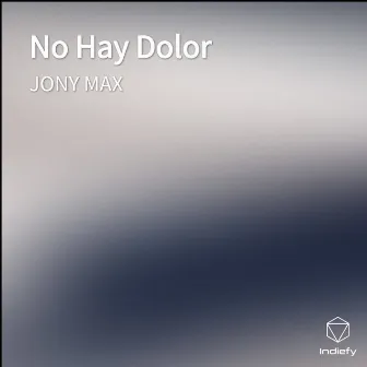 No Hay Dolor by Jony Max