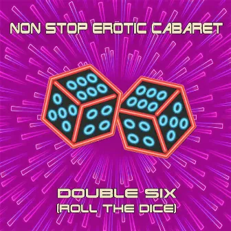 dOUBLE sIX (rOLL tHE dICE) by Non Stop Erotic Cabaret