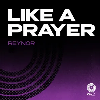 Like a Prayer by Reynor