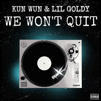 We Won't Quit by Kun Wun