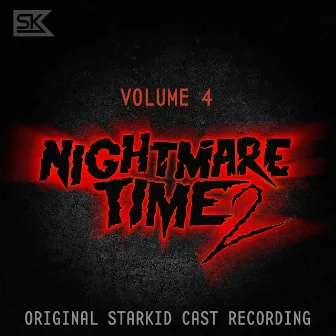 Nightmare Time 2, Vol. 4 (Original StarKid Cast Recording) by Original StarKid Cast of Nightmare Time 2