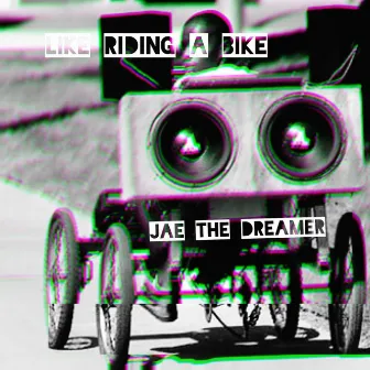 Like Riding a Bike by Jae the dreamer