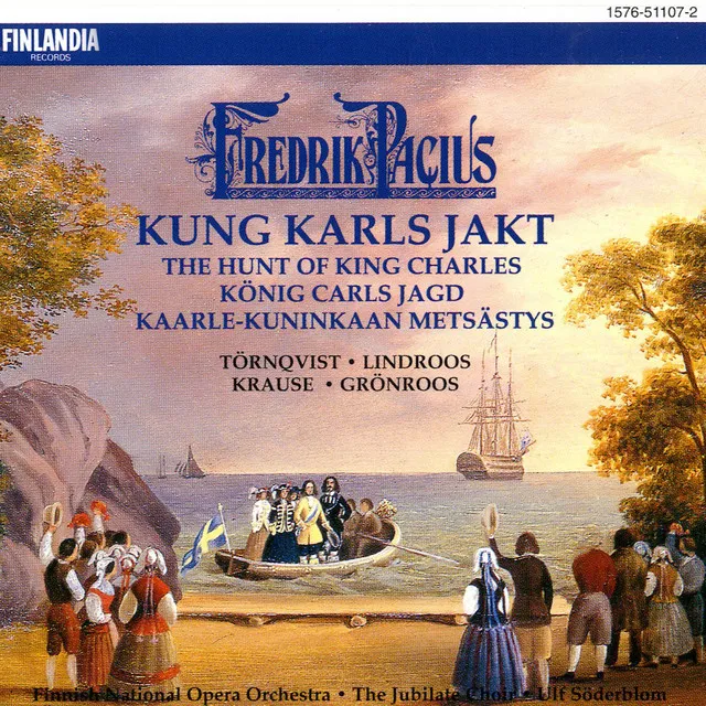 Pacius : Kung Karls Jakt (Kaarle-kuninkaan metsästys): Act III - "Hymn (Choir: Och ila vi bort från Finlands strand)"