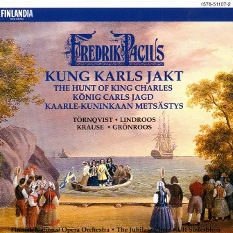 Fredrik Pacius : Kung Karls Jakt - Kaarle-kuninkaan metsästys by Finnish National Opera Orchestra