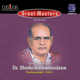 Gresat Masters - Dr.Sheikchinnamoulana (Nadaswaram - Vol. 2) by Sheik Chinna Moulana