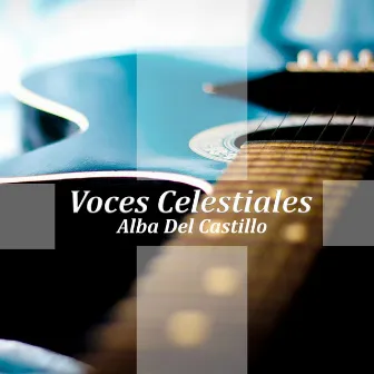 Voces Celestiales: Alba Del Castillo by Alba Del Castillo