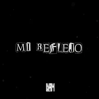 Mi Reflejo by LYAM